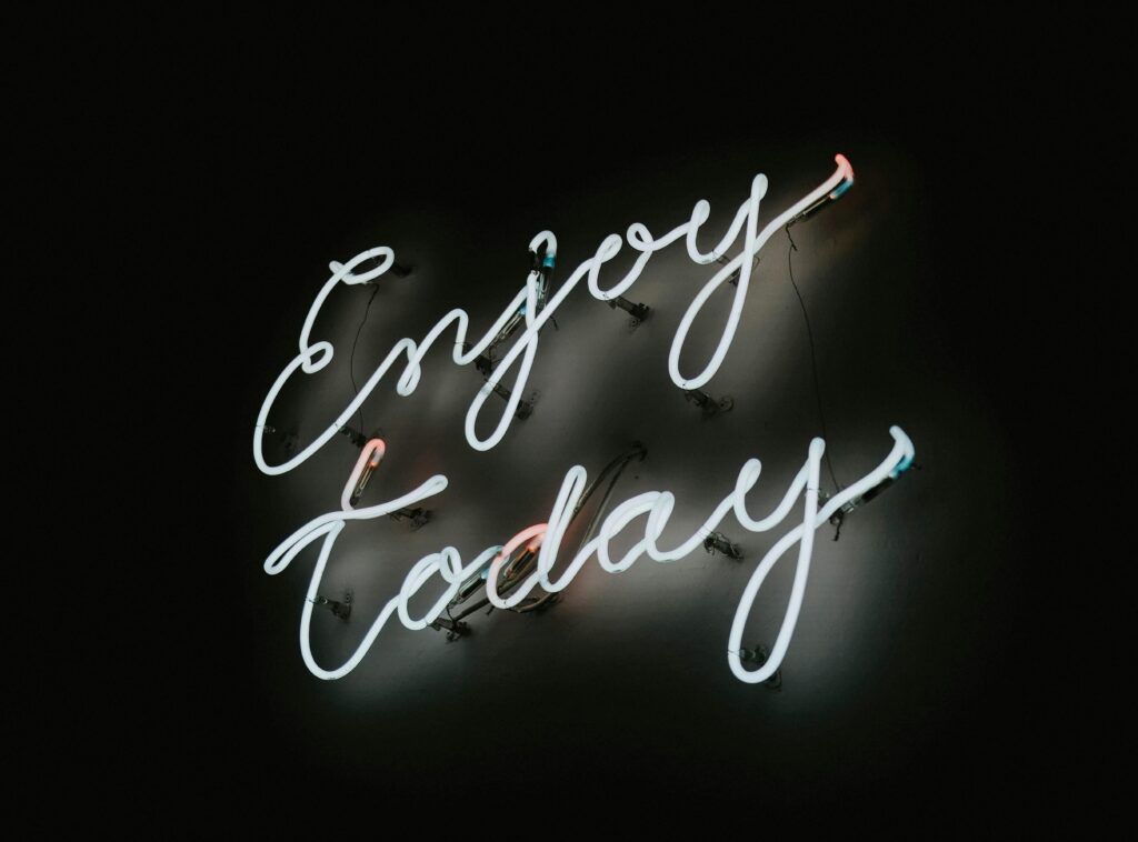 enjoy today sign